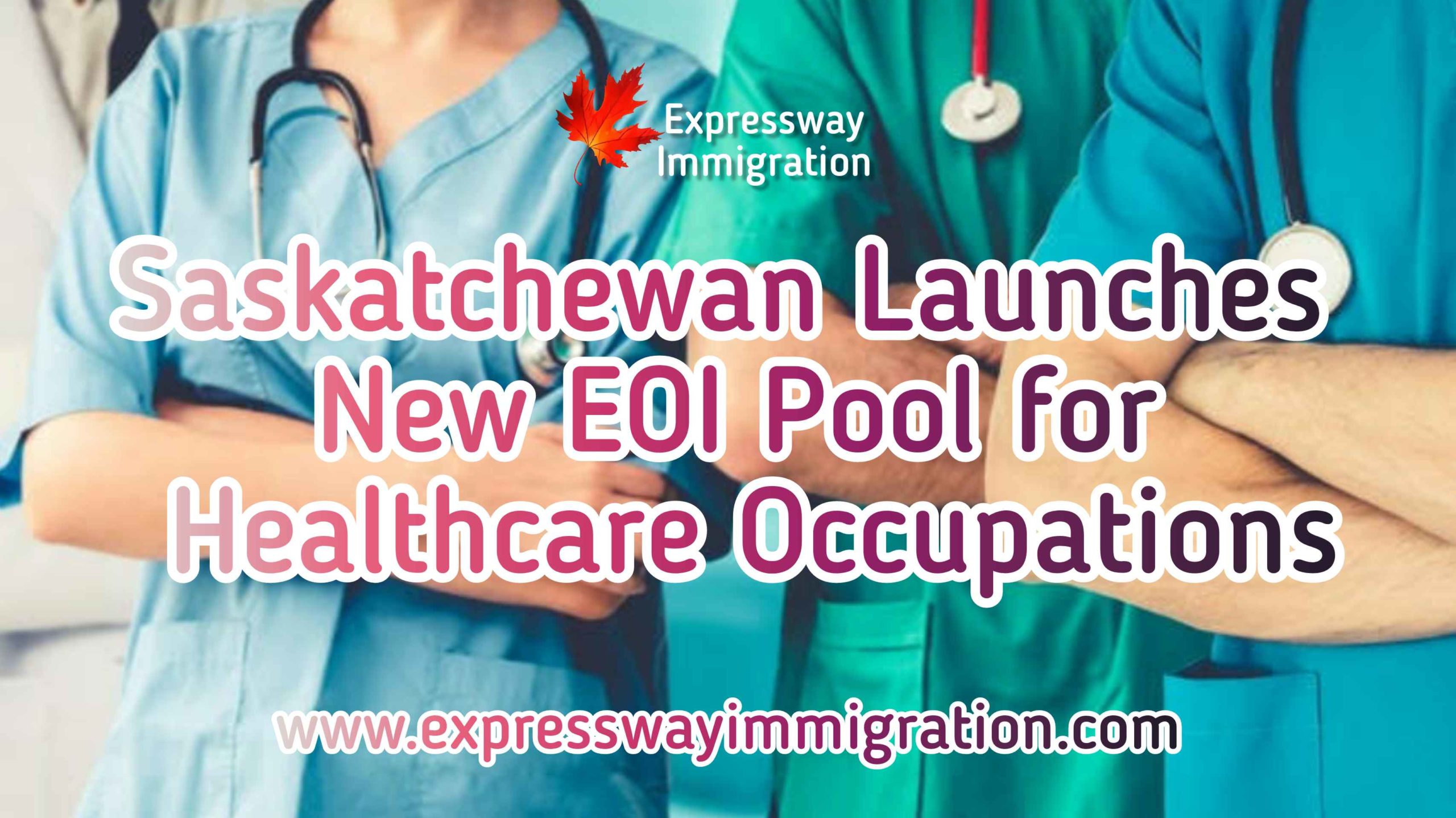 Saskatchewan Launches New EOI Pool Targeting 21 Healthcare Occupations For Canada Immigration