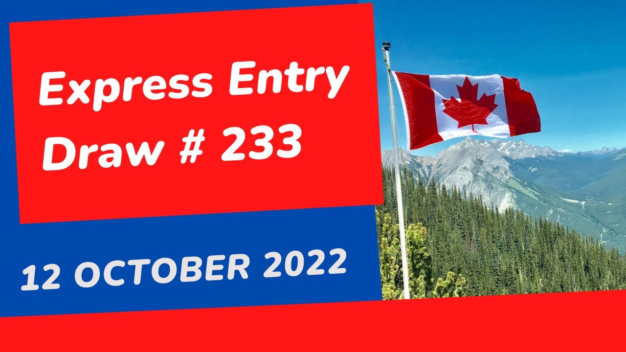 Express Entry Draw 233 _ October 12, 2022