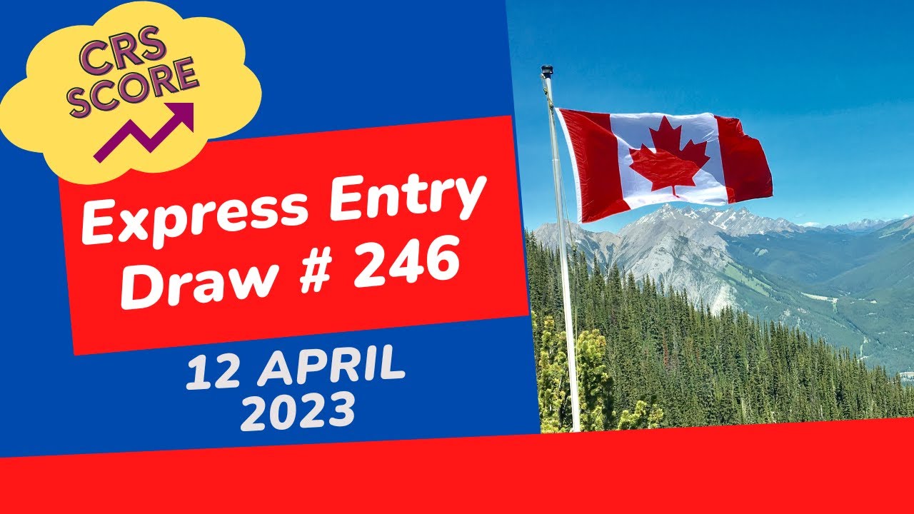 Express Entry Draw 246_April 12, 2023