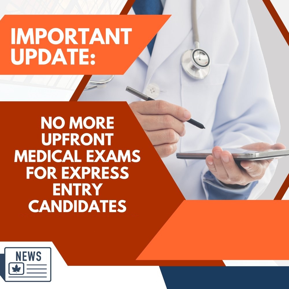Express Entry Applicants No Longer Need Upfront Medical Exam