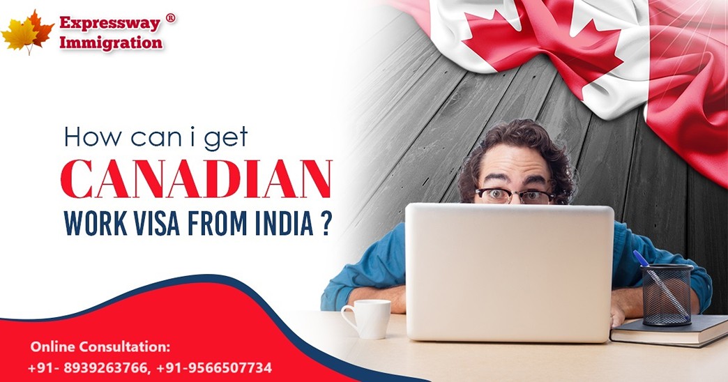 How To Get Canada Work Visa From India