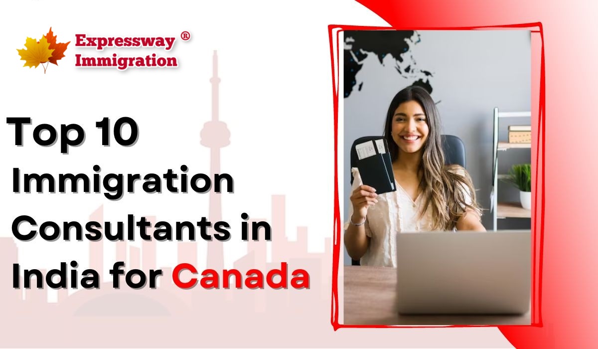Top 10 Immigration Consultants for Canada in India