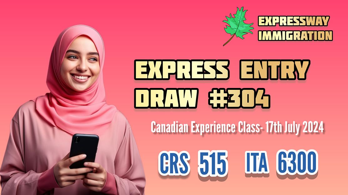 Express Entry Draw #304, 17th July 2024 - Canadian Experience Class