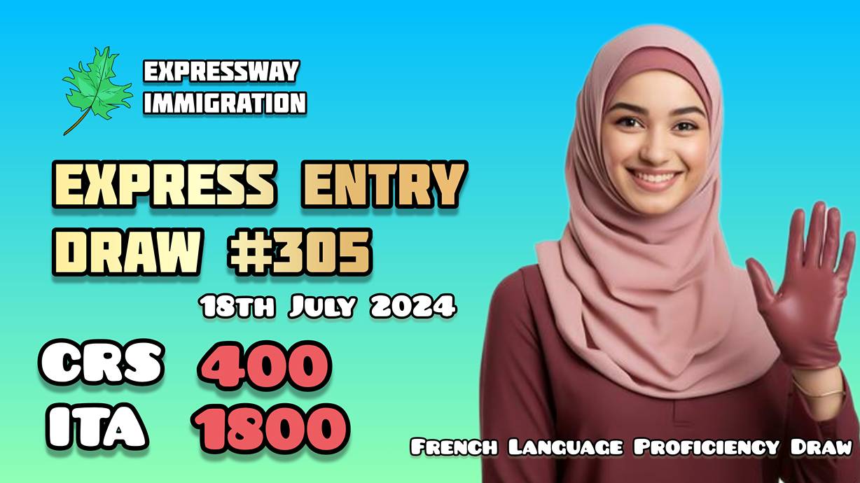 Express Entry Draw #305 - 18th July 2024