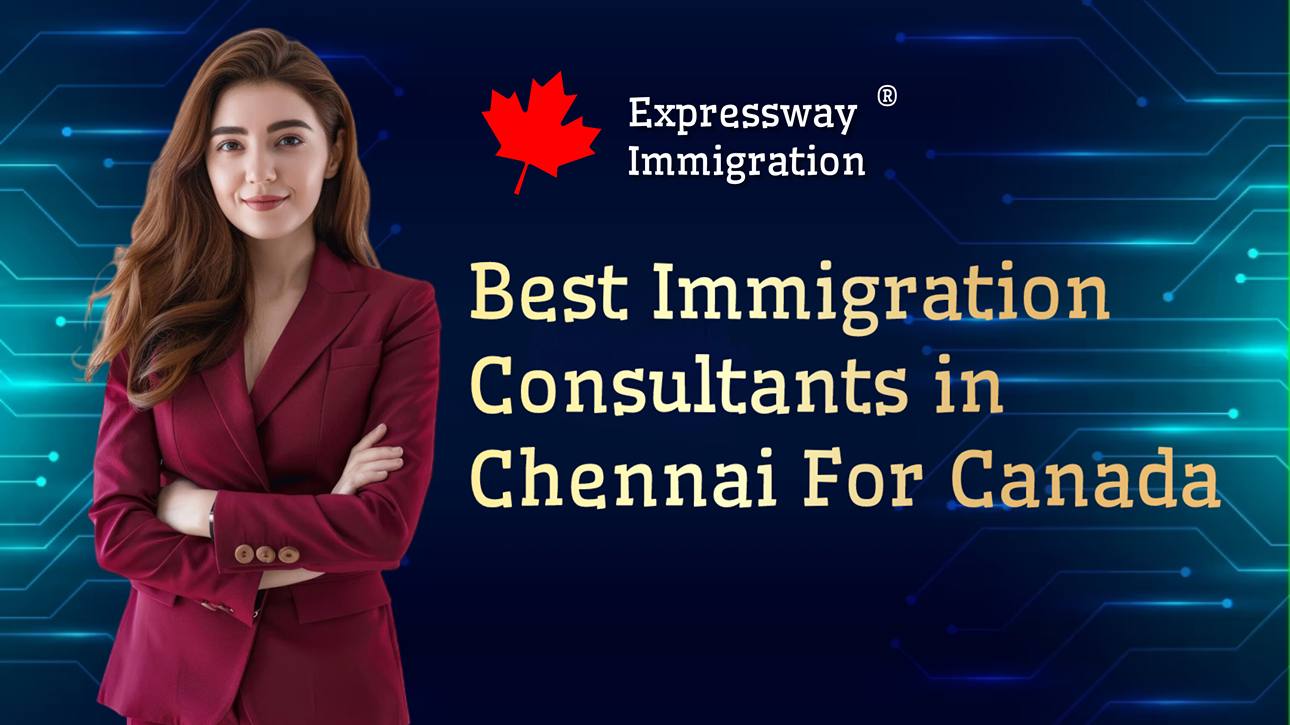 Best immigration consultants in Chennai for Canada
