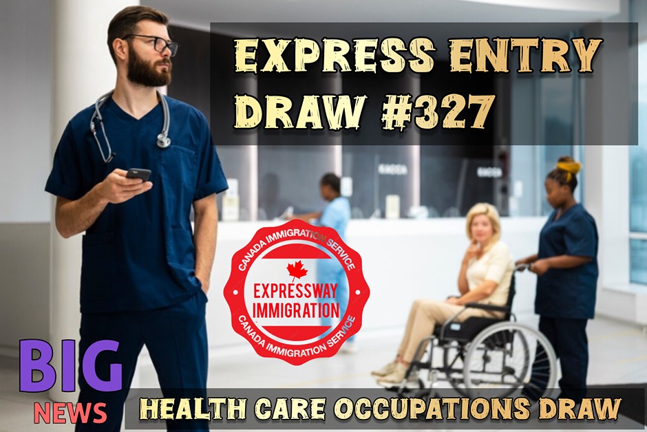 Express Entry Draw #327 - Health Occupations Draw