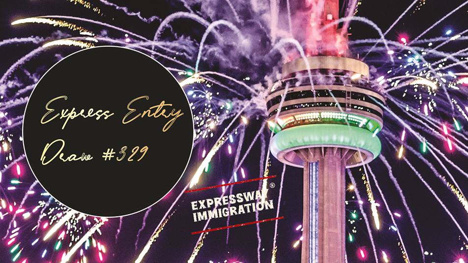 Express Entry Draw #329 | Canada Immigration